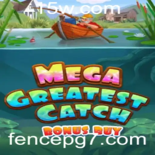Explorando o Mundo de MegaGreatestCatchBonusBuy e a Dinâmica Fencepg